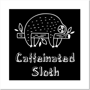 Caffeinated Sloth Posters and Art